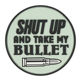 Écusson rond Ares Shut up and take my bullet en PVC souple 8 cm de diamètre